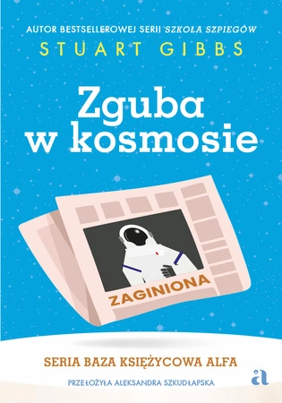 Zguba w kosmosie. Baza Księżycowa Alfa. Tom 2