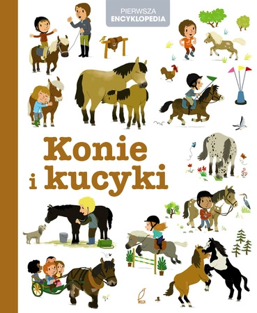 Konie i kucyki pierwsza encyklopedia
