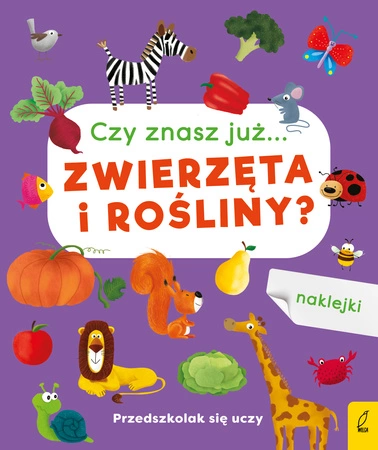 Przedszkolak się uczy. Czy znasz już zwierzęta i rośliny?