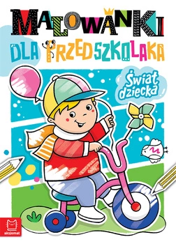 Świat dziecka. Malowanki dla przedszkolaka