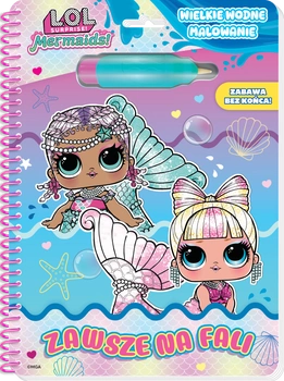 Zawsze na fali. L.O.L. Surprise! Wielkie wodne malowanie
