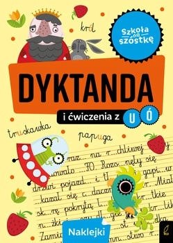 Dyktanda i ćwiczenia z ó u. Szkoła na szóstkę