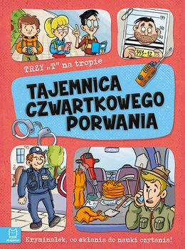 Tajemnica czwartkowego porwania. Trzy T na tropie