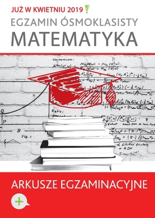 Egzamin ósmoklasisty matematyka arkusze egzaminacyjne