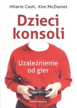 Dzieci konsoli uzależnienie od gier