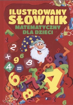 Ilustrowany słownik matematyczny dla dzieci