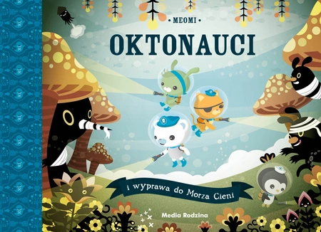 Oktonauci i wyprawa do Morza Cieni. Oktonauci
