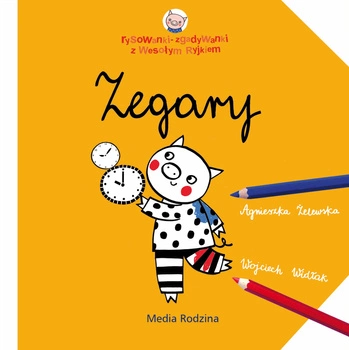 Zegary. Rysowanki-zgadywanki z Wesołym Ryjkiem