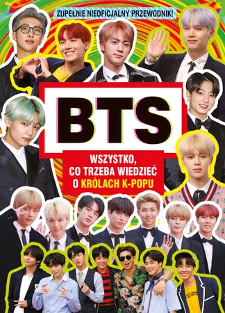 BTS. Wszystko co trzeba wiedzieć o królach k-popu. Zupełnie nieoficjalny przewodnik