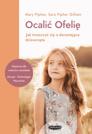 Ocalić Ofelię. Jak troszczyć się o dorastające dziewczęta