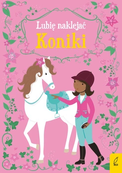 Koniki. Lubię naklejać