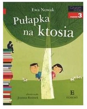 Pułapka na Ktosia. Czytam sobie. Poziom 3