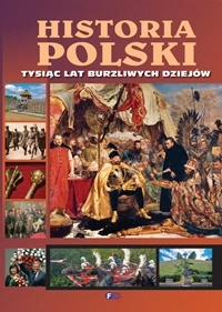 historia Polski tysiąc lat burzliwych dziejów