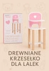 Drewniane krzesełko Baby Rose dla lalek 35-45 cm