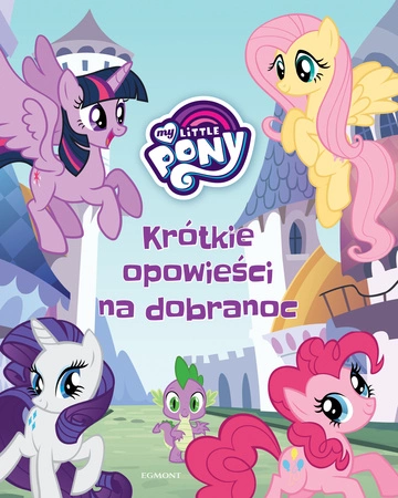 Krótkie opowieści na dobranoc. My Little Pony