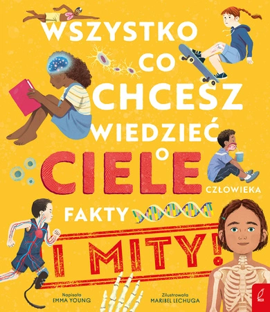 Wszystko, co chcesz wiedzieć o ciele człowieka. Fakty i Mity