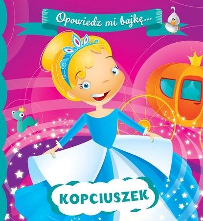 Kopciuszek opowiedz mi bajkę