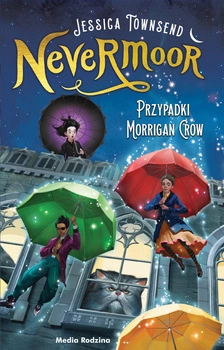 Przypadki Morrigan Crow. Nevermoor. Tom 1