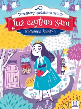 Królewna Śnieżka. Już czytam sam. Duże litery i podział na sylaby