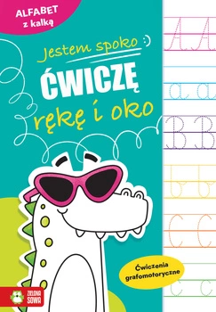 Alfabet z kalką. Ćwiczenia grafomotoryczne. Jestem spoko. Ćwiczę rękę i oko