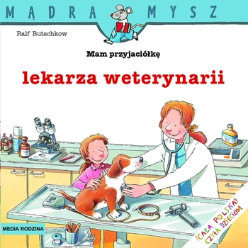 Mam przyjaciółkę lekarza weterynarii Mądra Mysz