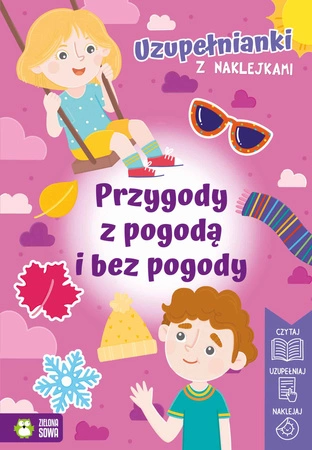 Przygody z pogodą i bez pogody. Uzupełnianki z naklejkami