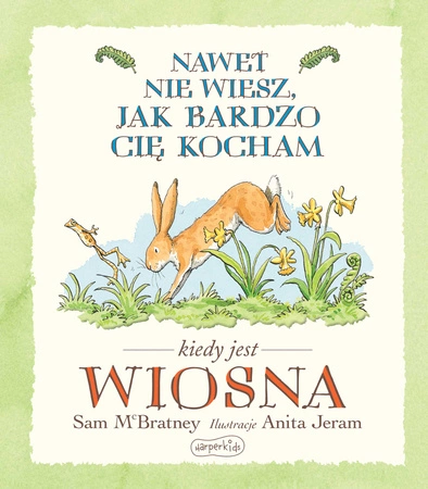 Nawet nie wiesz, jak bardzo cię kocham kiedy jest wiosna