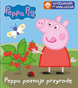 Peppa poznaje przyrodę. Świnka Peppa. Wyzwania dla malucha