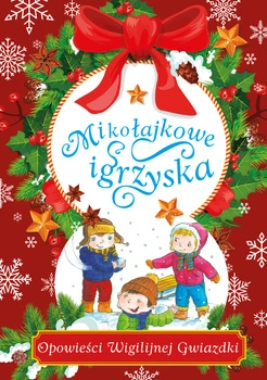 Mikołajkowe igrzyska. Opowieści Wigilijnej Gwiazdki
