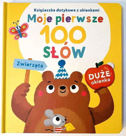 Zwierzęta. Książeczka dotykowa z okienkami. Moje pierwsze 100 słów