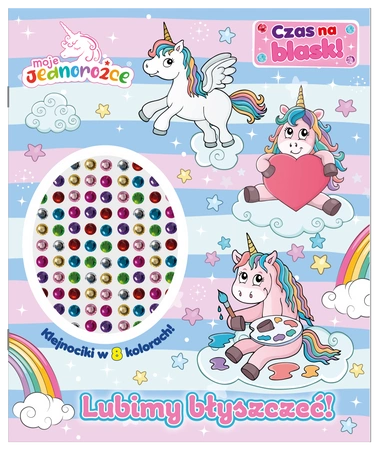 Lubimy błyszczeć! Moje Jednorożce. Czas na blask!
