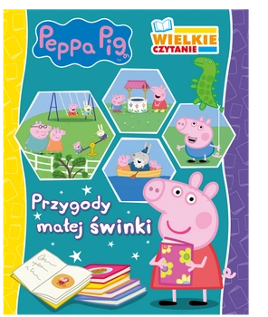 Przygody małej świnki. Wielkie czytanie. Świnka Peppa