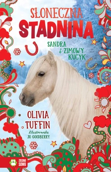 Sandra i zimowy kucyk. Słoneczna Stadnina