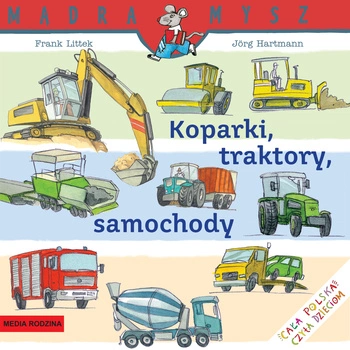 Koparki traktory samochody Mądra Mysz