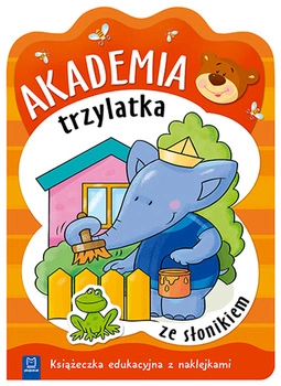 Akademia trzylatka ze słonikiem książeczka edukacyjna z naklejkami