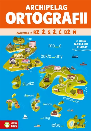 Archipelag ortografii. Ćwiczenia z rz,ż, ś, ź, ć, dź, ń. Archipelag ortografii