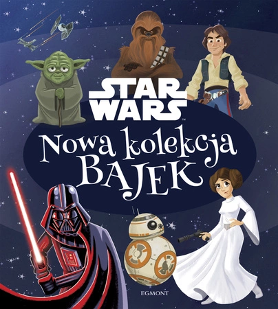 Star Wars. Nowa kolekcja bajek