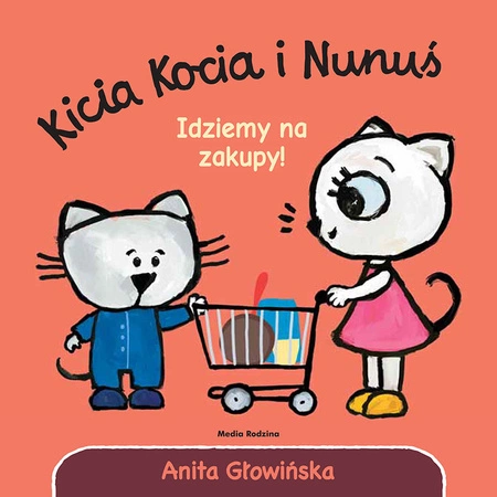 Idziemy na zakupy! Kicia Kocia i Nunuś wyd. 2