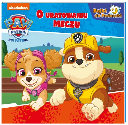 O uratowanym meczu. Psi Patrol. Bajki do poduszki
