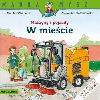 W mieście. Maszyny i pojazdy. Mądra Mysz