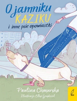 O jamniku kaziku i inne psie opowiastki