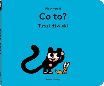 Co to? Tutu i dźwięki. Tutu