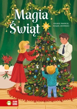 Polskie tradycje, kolędy, opowieści. Magia Świąt