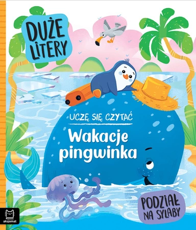 Wakacje pingwinka. Duże litery. Podział na sylaby