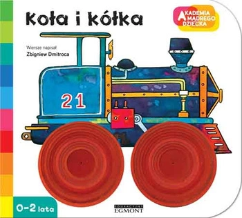 Koła i kółka. Akademia mądrego dziecka