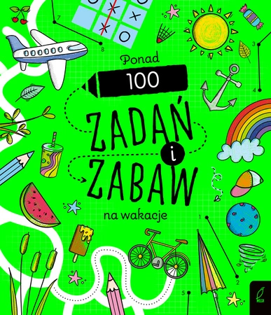 Ponad 100 zadań i zabaw na wakacje. Rysowanie krok po kroku