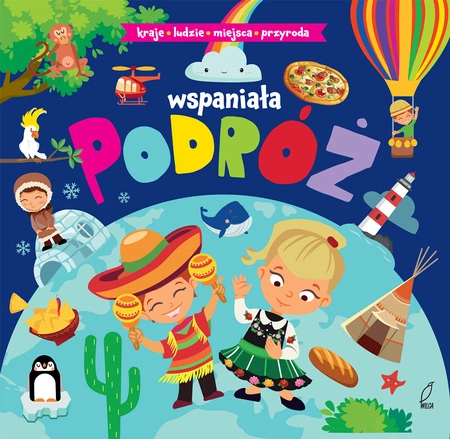 Wspaniała podróż kraje ludzie miejsca przyroda