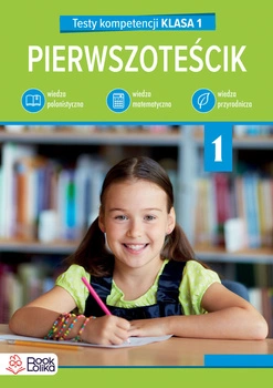 Pierwszoteścik. Testy kompetencji klasa 1