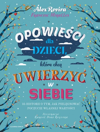 Opowieści dla dzieci, które chcą uwierzyć w siebie. 35 historii o tym, jak pielęgnować poczucie własnej wartości