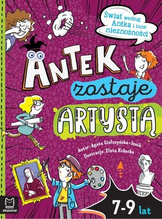 Antek zostaje artystą. Świat według Antka i inne nieznośności